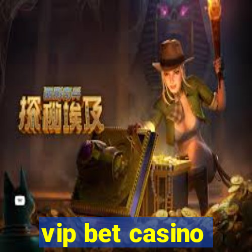 vip bet casino